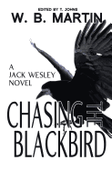 Chasing the Blackbird: A Jack Wesley Novel