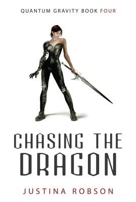 Chasing the Dragon - Robson, Justina