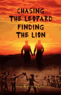 Chasing the Leopard Finding the Lion