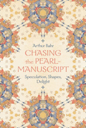 Chasing the Pearl-Manuscript: Speculation, Shapes, Delight