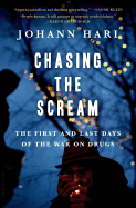 Chasing the Scream: The Search for the Truth About Addiction