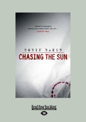 Chasing the Sun (Large Print 16pt) - Baker, Robin