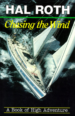 Chasing the Wind: A Book of High Adventure - Roth, Hal