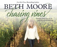Chasing Vines: Finding Your Way to an Immensely Fruitful Life
