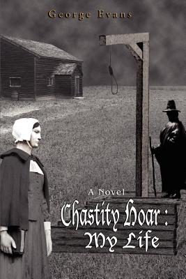 Chastity Hoar: My Life - Evans, George