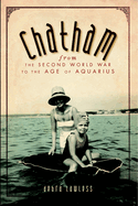 Chatham: From the Second World War to the Age of Aquarius