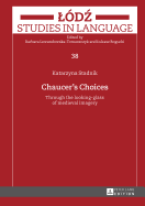 Chaucer's Choices: Through the looking-glass of medieval imagery