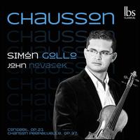 Chausson: Concert, Op. 21; Chanson Perpetuelle, Op. 37 - Benjamin Sung (violin); Ingrid Gerling (violin); John Novacek (piano); Maki Kubota (cello); Mariola Cantarero (soprano);...