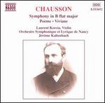 Chausson: Symphony in B flat major; Po�me; Viviane