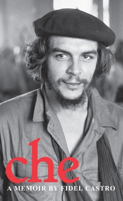 Che: A Memoir - Castro, Fidel