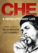 Che: A Revolutionary Life