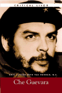 Che Guevara, Critical Lives
