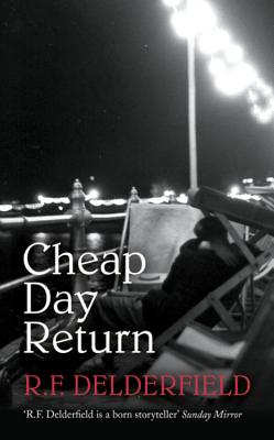Cheap Day Return - Delderfield, R. F.