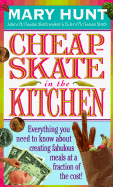 Cheapskate in the Kitchen - Hunt, Mary