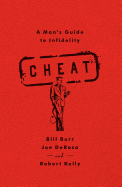 Cheat: A Man's Guide to Infidelity