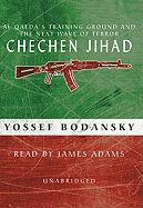 Chechen Jihad: Al Qaeda's Training Ground and the Next Wave of Terror
