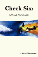 Check Six: A Virtual Pilot's Guide