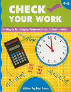 Check Your Work, Grades 4-8: Activities for Judging Reasonableness in Mathematics