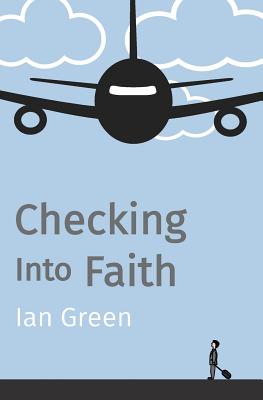 Checking into Faith - Green, Ian