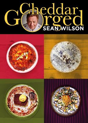 Cheddar Gorged - Wilson, Sean