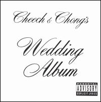 Cheech & Chong's Wedding Album - Cheech & Chong