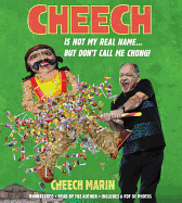 Cheech Is Not My Real Name: ...But Don't Call Me Chong