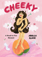 Cheeky: A Head-To-Toe Memoir