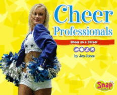 Cheer Professionals: Cheer as a Career - Jones, Jen
