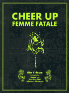 Cheer Up, Femme Fatal