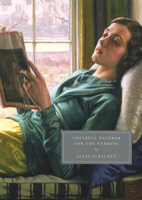 Cheerful Weather for the Wedding - Strachey, Julia, and Partridge, Frances (Preface by)
