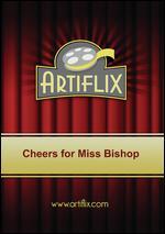 Cheers for Miss Bishop
