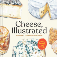 Cheese, Illustrated: Notes, Pairings, and Boards