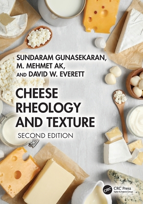 Cheese Rheology and Texture - Gunasekaran, Sundaram, and Ak, M Mehmet, and Everett, David W