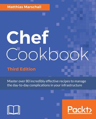 Chef Cookbook - Third Edition - Marschall, Matthias