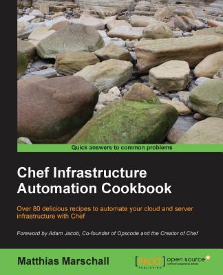 Chef Infrastructure Automation Cookbook - Marschall, Matthias