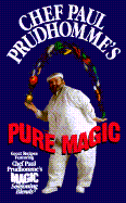 Chef Paul Prudhomme's Pure Magic