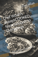 Chef Woah's alwaysCOOKED; from Goulash to Dumplings: The German Feast Table for Dum Dum's