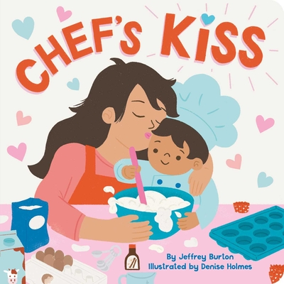 Chef's Kiss - Burton, Jeffrey