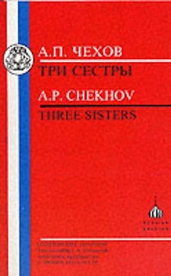 Chekhov: Three Sisters - Davidson, J, and Chekhov, Anton Pavlovich