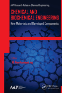Chemical and Biochemical Engineering: New Materials and Developed Components