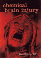 Chemical Brain Injury - Kilburn, Kaye H