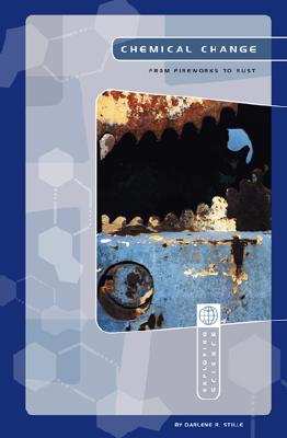 Chemical Change: From Fireworks to Rust - Stille, Darlene R