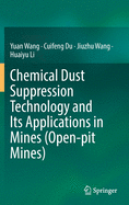 Chemical Dust Suppression Technology and Its Applications in Mines (Open-pit Mines)