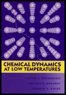 Chemical Dynamics at Low Temperatures, Volume 88