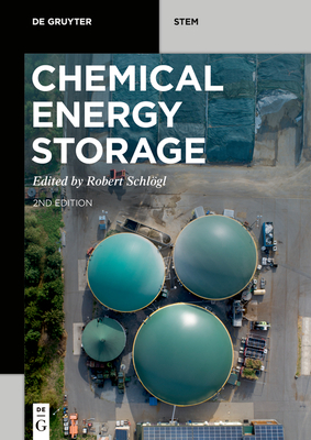 Chemical Energy Storage - Schl�gl, Robert (Editor), and Ye, Shengfa (Contributions by), and Rossmeisl, Jan (Contributions by)