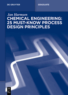 Chemical Engineering: 25 Must-Know Process Design Principles
