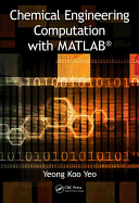 Chemical Engineering Computation with MATLAB(R)