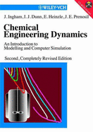 Chemical Engineering Dynamics: An Introduction to Modelling and Computer Simulation - Ingham, John, Dr., and Dunn, Irving J, and Heinzle, Elmar
