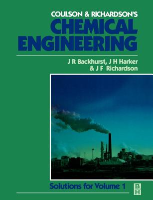 Chemical Engineering: Solutions to the Problems in Volume 1 - Backhurst, J R, and Harker, J H, and Richardson, J.F.