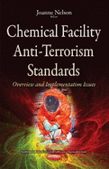 Chemical Facility Anti-Terrorism Standards: Overview & Implementation Issues